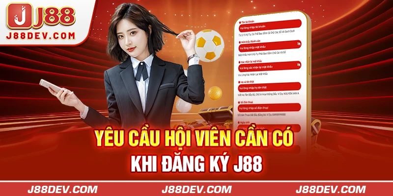 Yêu cầu hội viên cần có khi đăng ký J88
